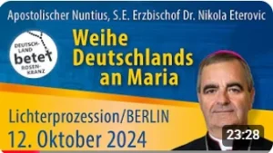 Videolink zu Weihe Deutschlands an Maria 