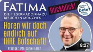 Videolink zu Fatima - Die Pilgermadonna auf Besuch in München: Hören wir doch endlich auf ihre Botschaft!