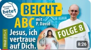 Videolink zu Beicht- ABC mit P. David Folge 8: Jesus, ich vertraue auf dich