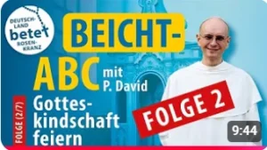 Videolink zu Beicht- ABC mit P. David Folge 2: Gotteskindschaft feiern