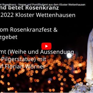 Live-Übertragung von Pontifikalamt und Gebetsabend aus dem Kloster Wettenhausen am 6. Oktober 2022 ab 18 Uhr via EWTN